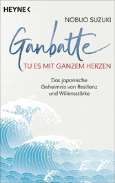 Ganbatte - Tu es mit ganzem Herzen