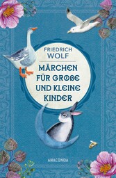 Märchen für große und kleine Kinder - Neuausgabe des Klassikers