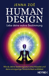 Human Design - Lebe deine wahre Bestimmung