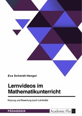 Lernvideos im Mathematikunterricht. Nutzung und Bewertung durch Lehrkräfte