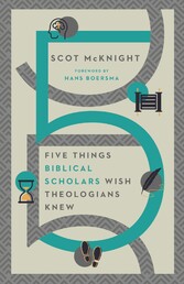 Five Things Biblical Scholars Wish Theologians Knew