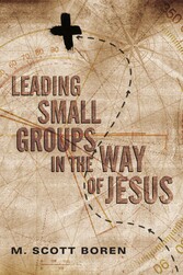 Leading Small Groups in the Way of Jesus