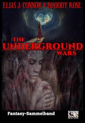 The Underground Wars: Sammelband