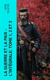 La Guerre et la Paix - L'intégrale: Tome 1, 2 et 3