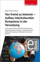 Von fremd zu bekannt - Aufbau interkultureller Kompetenz in der Verwaltung