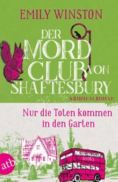 Der Mordclub von Shaftesbury - Nur die Toten kommen in den Garten