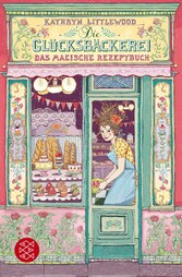 Die Glücksbäckerei - Das magische Rezeptbuch