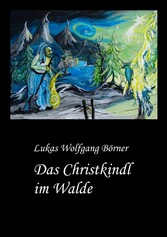 Das Christkindl im Walde