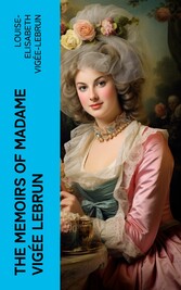 The Memoirs of Madame Vigée Lebrun