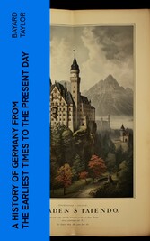 A History of Germany from the Earliest Times to the Present Day