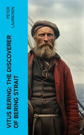 Vitus Bering: the Discoverer of Bering Strait