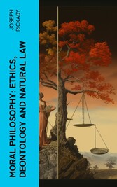 Moral Philosophy: Ethics, Deontology and Natural Law