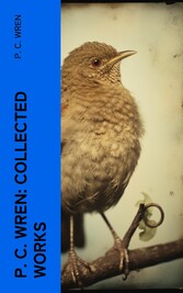 P. C. Wren: Collected Works