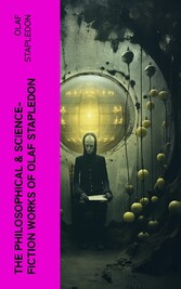 The Philosophical & Science-Fiction Works of Olaf Stapledon