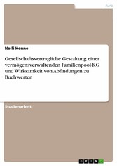 Gesellschaftsvertragliche Gestaltung einer vermögensverwaltenden Familienpool-KG und Wirksamkeit von Abfindungen zu Buchwerten