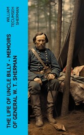 The Life of Uncle Billy - Memoirs of General W. T. Sherman