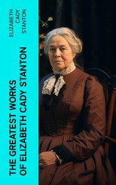 The Greatest Works of Elizabeth Cady Stanton