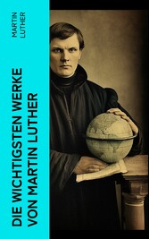 Die wichtigsten Werke von Martin Luther