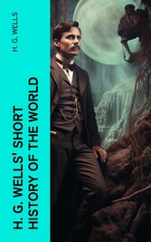 H. G. Wells' Short History of The World