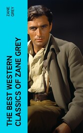 The Best Western Classics of Zane Grey