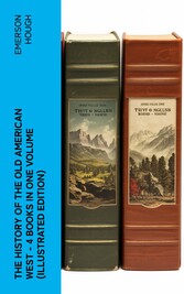 The History of the Old American West - 4 Books in One Volume (Illustrated Edition)