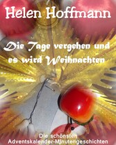 Die Tage vergehen und es wird Weihnachten