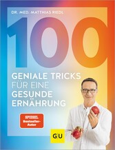 100 geniale Tricks für eine gesunde Ernährung