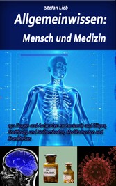 Allgemeinwissen - Mensch und Medizin