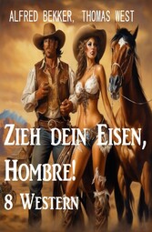 Zieh dein Eisen, Hombre! 8 Western