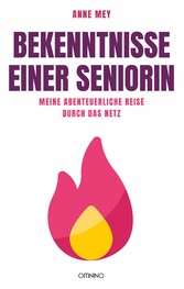 Bekenntnisse einer Seniorin