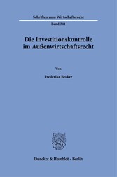 Die Investitionskontrolle im Außenwirtschaftsrecht.