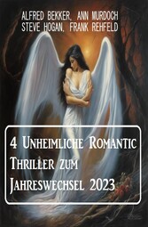 4 Unheimliche Romantic Thriller zum Jahreswechsel 2023