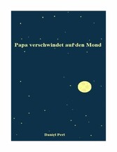 Papa verschwindet auf den Mond