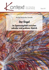 Der Engel im Spannungsfeld zwischen sakraler und profaner Motivik