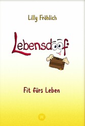 Lebensdoof - Dein praktischer Lebenskompass: Finanzen, Recht und Alltagstipps jenseits von 'Hotel Mama', mit Insiderwissen von Steuererklärung bis Arbeitsrecht, Mietrecht sowie Verträgen und Kündigung