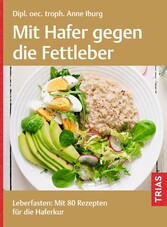 Mit Hafer gegen die Fettleber