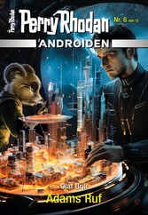 Androiden 6: Adams Ruf