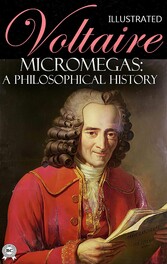 Micromegas: A Philosophical History. Illustrated