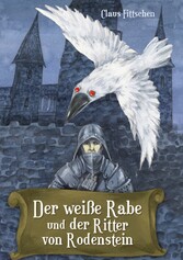 Der weiße Rabe und der Ritter von Rodenstein