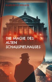 Die Magie des alten Schauspielhauses