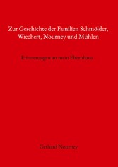 Zur Geschichte der Familien Schmölder, Wiechert, Nourney und Mühlen