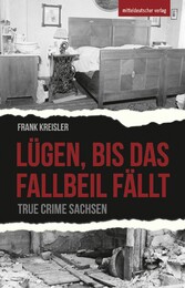 Lügen, bis das Fallbeil fällt