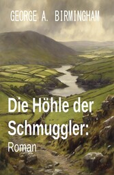 Die Höhle der Schmuggler: Roman