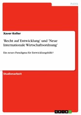 'Recht auf Entwicklung' und 'Neue Internationale Wirtschaftsordnung'