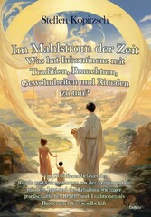 Im Mahlstrom der Zeit - Was hat Inkontinenz mit Tradition, Brauchtum, Gewohnheiten und Ritualen zu tun?