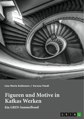 Figuren und Motive in Kafkas Werken. Am Beispiel von Kafkas 'Der Prozess' und 'Das Schloss'