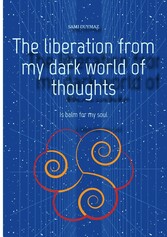 The liberation from my dark world of thoughts