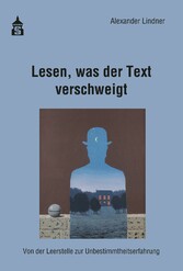 Lesen, was der Text verschweigt