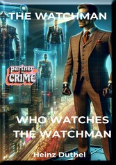 'THE WATCHMAN: WHO WATCHES THE WATCHMAN?'