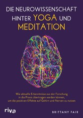 Die Neurowissenschaft hinter Yoga und Meditation